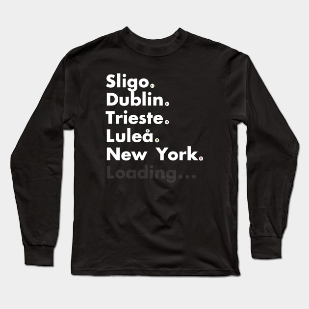 Sligo. Dublin. Trieste. Luleå. New York. Loading... Long Sleeve T-Shirt by guayguay